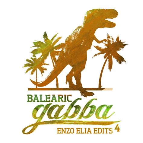 Balearic Gabba Edits 4 Enzo Elia Hell Yeah Recordings