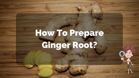 How To Prepare Ginger Root For Eating Cooking Or Tea Making Ginger Recipes Ginger Root