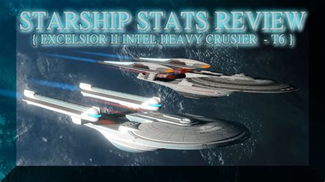 Excelsior Ii Intel Heavy Cruiser Starship Stats Review Star Trek