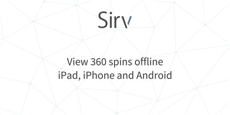 View 360 Spins Offline Ipad Iphone And Android