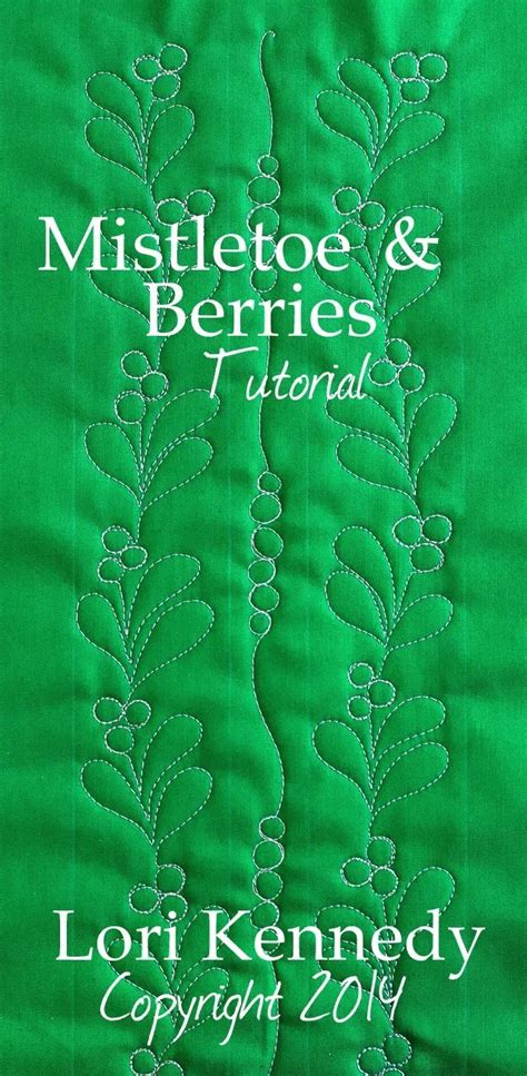 Mistletoe And Berries Free Motion Quilting Tutorial Lori Kennedy