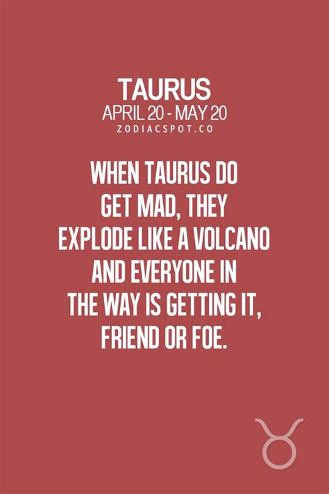 Exactly But I M Learning How To Control The Anger Cause When We Taurus Get Mad We Snap An