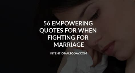 56 Empowering Quotes For When Fighting For Your Marriage 2022