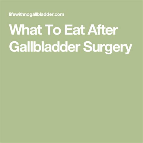 Eating these foods after having your. What To Eat After Gallbladder Surgery | After gallbladder ...