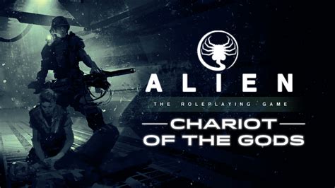 Play Alien Rpg Online Alien Rpg Chariot Of The Gods Introduction
