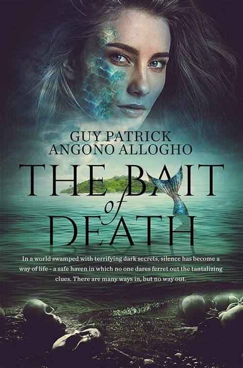 The Bait Of Death In A World Swamped With Terrifying Dark Secretsthere Are Many Ways In