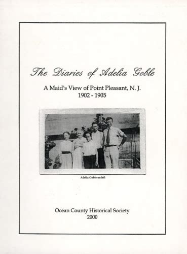 Diaries Of Adelia Goble A Maids View Of Point Pleasant Nj 1902 1905 Ocean County Historical