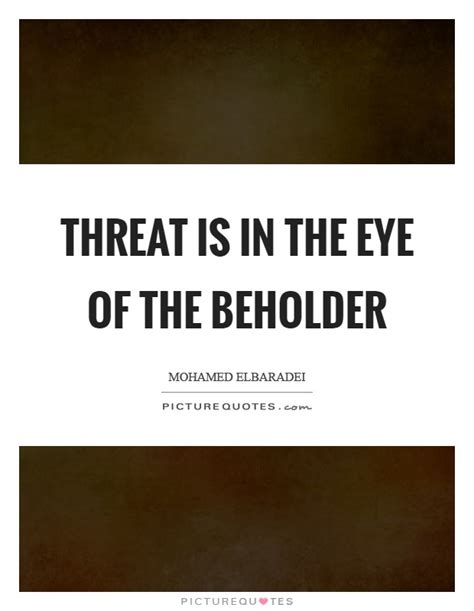 It has been used as a title for a number of cultural works: Beholder Quotes | Beholder Sayings | Beholder Picture Quotes