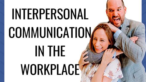 Interpersonal Communication In The Workplace Youtube