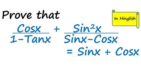 Prove That Cosx Tanx Sin X Sinx Cosx Sinx Cosx Class