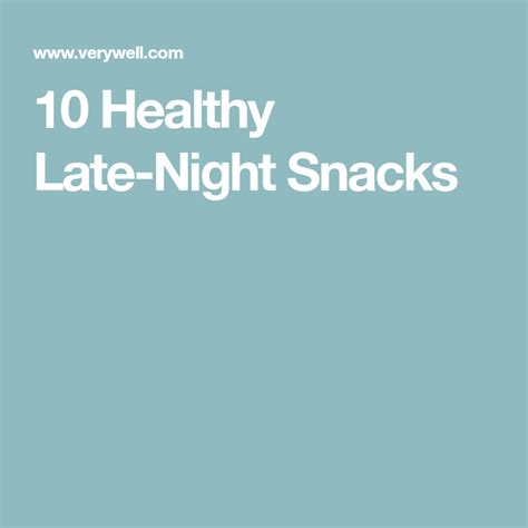 10 Healthy Late Night Snacks With Images Healthy Late Night Snacks Healthy Midnight Snacks