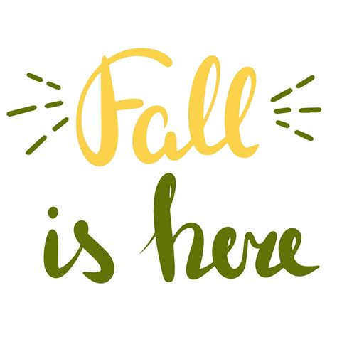 Fall Is Here Handwriting Short Autumn Phrase Calligraphy Fall Text