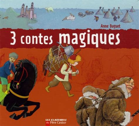 3 Contes Magiques Les Albums Du Père Castor By Robert Giraud Goodreads