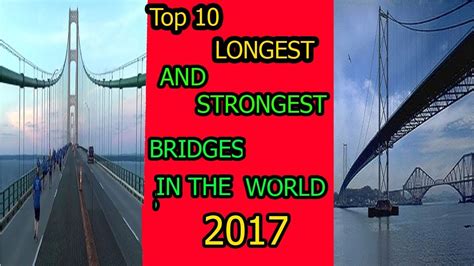 Top 10 Longest And Strongest Bridges In The World In 2017