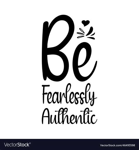 Be Fearlessly Authentic Quote Letters Royalty Free Vector
