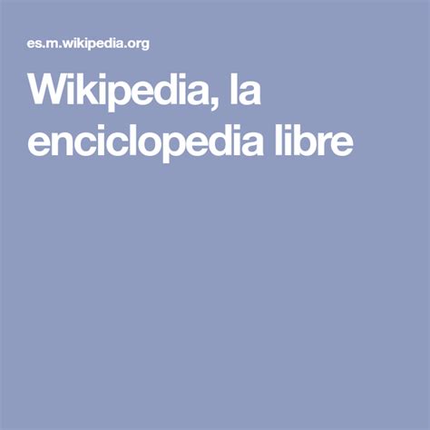 Wikipedia La Enciclopedia Libre