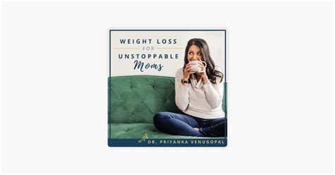 ‎weight Loss For Unstoppable Moms 7 Your Weight Loss Process Part 3