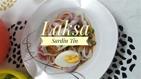 Sesekali tu buntu juga fikir nak masak apa kan? RESEPI LAKSA PALING MUDAH DAN SEDAP. Laksa Sardin Tin ...