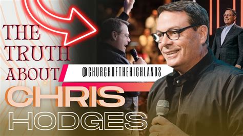 The Truth About ‘pastor Chris Hodges At Church Of The Highlands Youtube