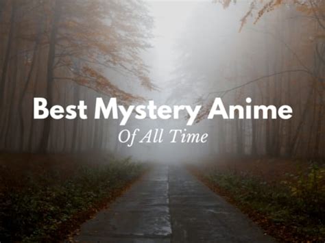 5 Best Mystery Anime Of All Time Japan Web Magazine