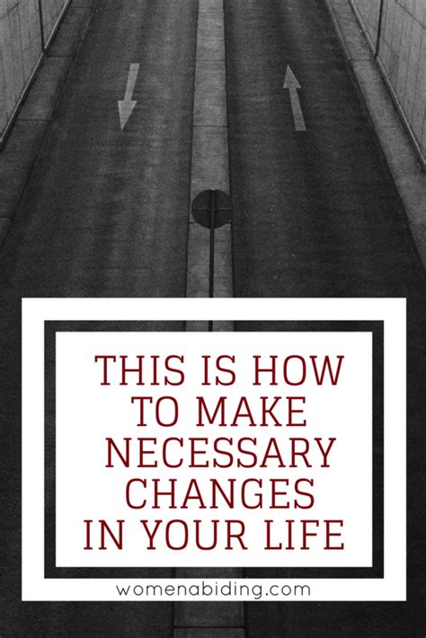 This Is How To Make Necessary Changes In Your Life Today