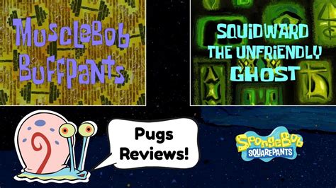 Pugs Reviews Spongebob Squarepants Musclebob Buffpants Squidward The