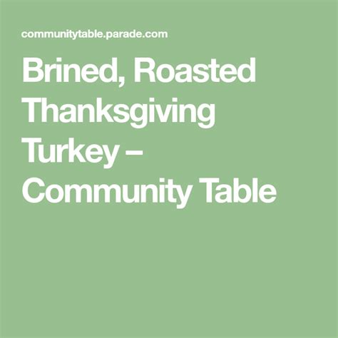 You are looking for a new recipe ? Brined, Roasted Thanksgiving Turkey | Recipe | Thanksgiving turkey, Roast, Turkey