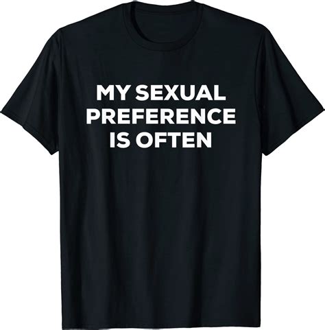 Funny My Sexual Preference Is Often Shirt Lgbt Joke Tee Clothing Shoes And Jewelry