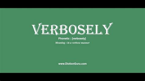 How To Pronounce Verbosely With Meaning Phonetic Synonyms And