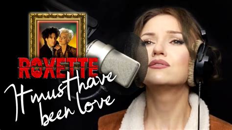 It Must Have Been Love Roxette Alyona Youtube