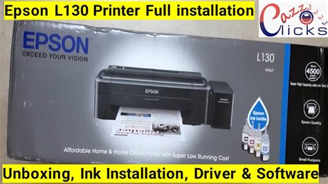 Epson L130 Printer Full Installation Unboxing Ink Installation Driver And Software