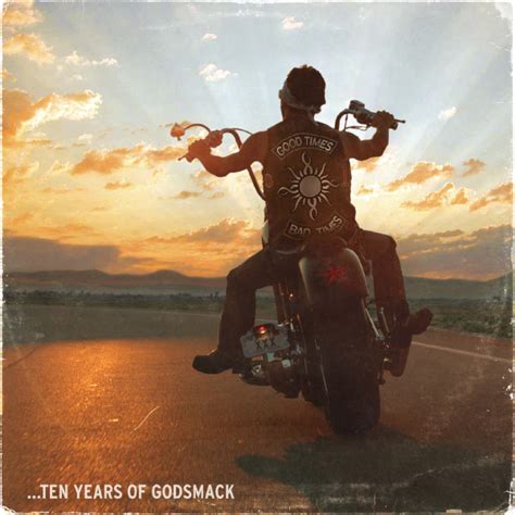Good Times Bad Times Ten Years Of Godsmack Godsmack Qobuz