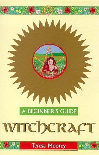 Witchcraft A Beginner 039 S Guide Beginner 039 S Guides By Teresa