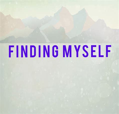 Finding Myself | Motivation