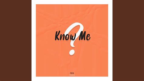 Know Me Youtube