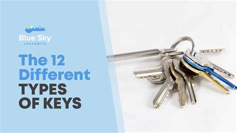 12 Different Types Of Keys Quick Guide By Blue Sky Locksmith Blue