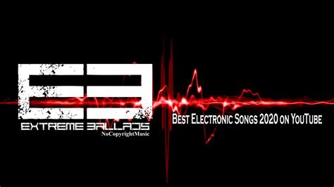 Best Electronic Songs 2020 On Youtube I Eb Nocopyrightmusic Youtube