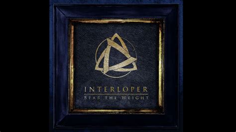 Interloper Share Visualizer Video For New Single Bear The Weight