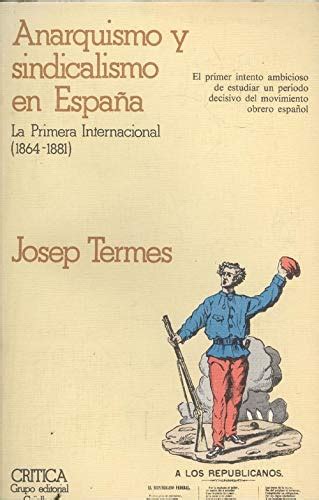 Anarquismo y sindicalismo en España La Primera Internacional 1864