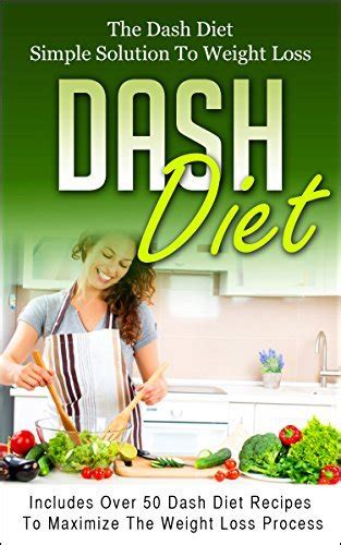 Dash Diet The Dash Diet Simple Solution To Weight Loss By Samuel Heart Goodreads