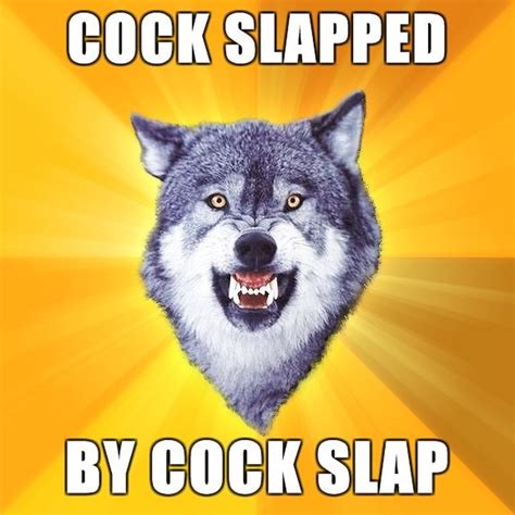 [image 47371] cock slap know your meme