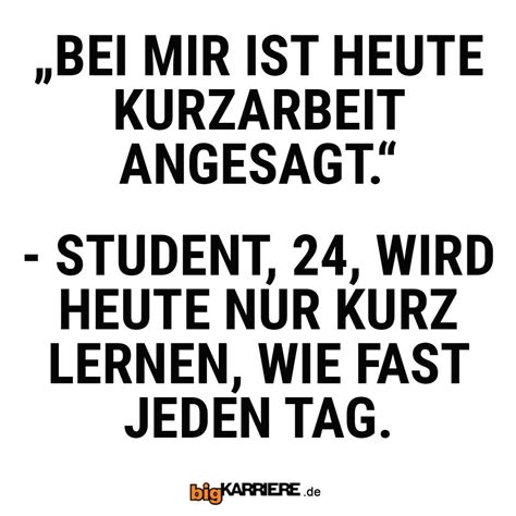 Das kurzarbeitergeld ist nicht mehr auf 12 sondern auf 24 monate begrenzt. Haha, bei wem noch? | Sprüche, Witzige sprüche ...