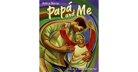 Papá And Me By Arthur Dorros