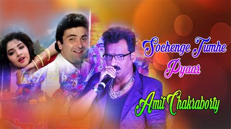 Sochenge Tumhe Pyar Deewana 90s Best Romantic Song Live Singing Amit Kumar Chakraborty