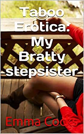 Taboo Erotica My Bratty Stepsister Taking The Steps Book Kindle Edition By Cocks Emma