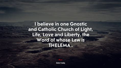 I Believe In One Gnostic And Catholic Church Of Light Life Love And