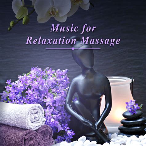Album Music For Relaxation Massage Relaxing Music Best Melodies For