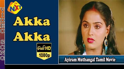 Akka Akka Video Song Ayiram Muthangal Tamil Movie Youtube
