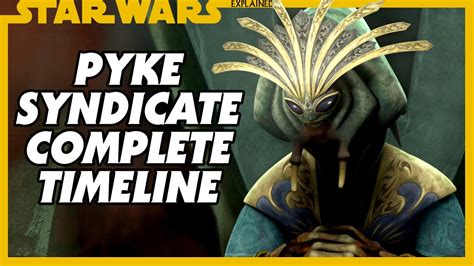 The Pyke Syndicate Complete Canon Timeline