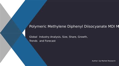 Polymeric Methylene Diphenyl Diisocyanate Mdi Market Research Report